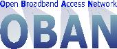 OBAN - Open Broadband Access Network