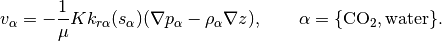 v_{\alpha}= - \frac{1}{\mu} K k_{r\alpha}(s_{\alpha}) (\nabla p_{\alpha}
- \rho_{\alpha} \nabla z), \qquad \alpha=\{\mathrm{CO_2},\mathrm{water}\}.