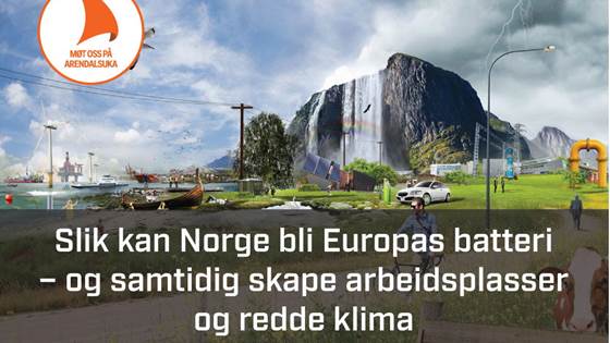 #arendalsuka: Slik kan Norge bli Europas batteri – og samtidig skape arbeidsplasser og redde klimaet