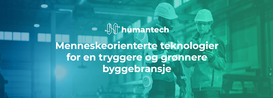 HumanTech EU-prosjekt for en tryggere og grønnere byggebransje
