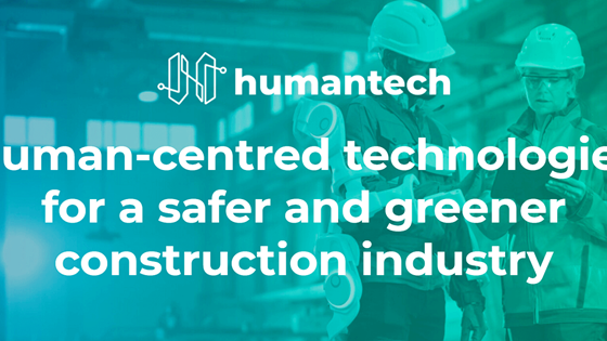 HumanTech - Human-centred technologies for a safer and greener construction industry