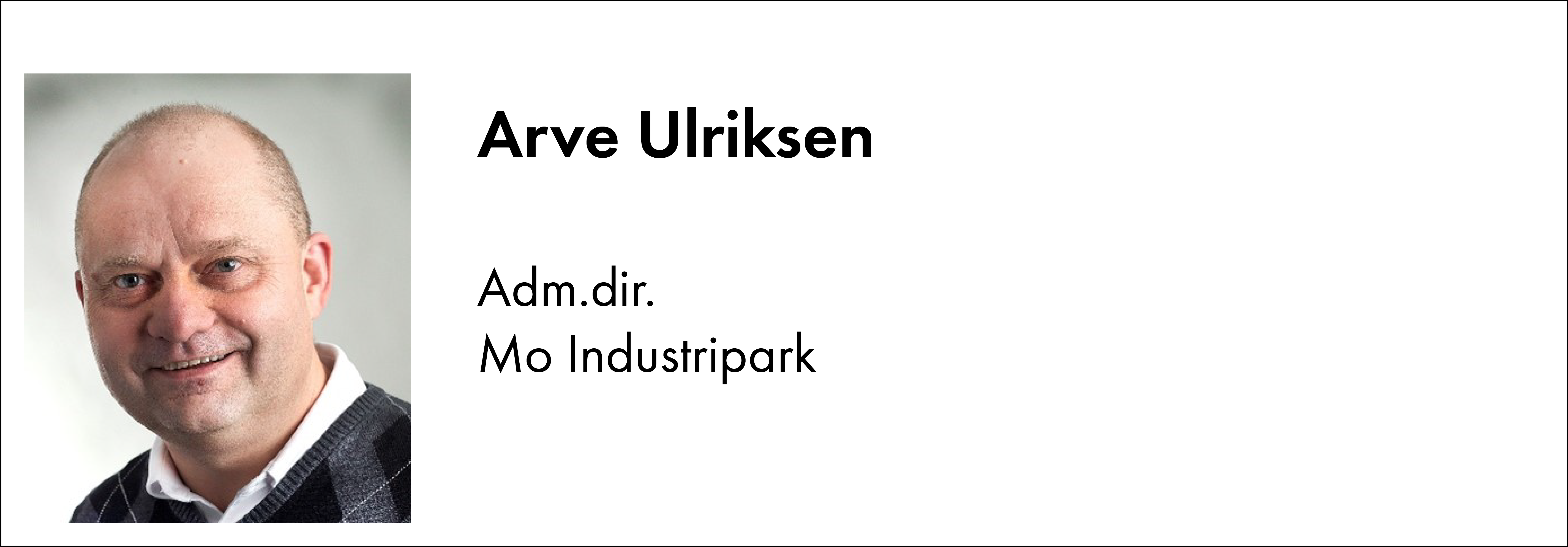 Arne Ulriksen, Mo Industripark