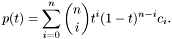 \[ p(t) = \sum_{i=0}^n {n \choose i} t^i(1-t)^{n-i}c_i. \]