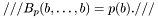 \[ /// B_p(b, \ldots, b) = p(b). /// \]