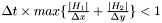 $ \Delta t \times max\{\frac{|H_1|}{\Delta x} + \frac{|H_2|}{\Delta y} \} < 1$