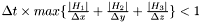 $ \Delta t \times max\{\frac{|H_1|}{\Delta x} + \frac{|H_2|}{\Delta y} + \frac{|H_3|}{\Delta z} \} < 1$