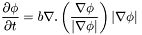 \[\frac{\partial\phi}{\partial t} = b \nabla . \left(\frac{\nabla\phi}{|\nabla\phi|}\right) |\nabla\phi|\]