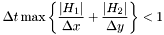 \[\Delta t \max\left\{\frac{|H_1|}{\Delta x} + \frac{|H_2|}{\Delta y}\right\} < 1\]